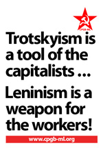 Trotskyism is a tool of the capitalists ... Leninism is a weapon for the workers!