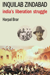 Inquilab Zindabad, India's Liberation Struggle