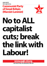 No to ALL capitalist cuts; break the link with Labour!