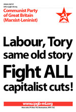 Labour, Tory, same old story; fight ALL capitalist cuts!