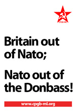 Britain out of Nato; Nato out of the Donbass!