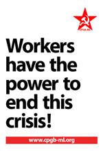 Workers have the power to end this crisis!